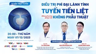 🔥Điều trị phì đại lành tính tuyến tiền liệt bằng phương pháp mới, không phẫu thuật