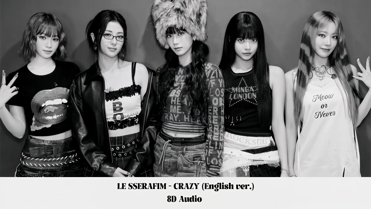 LE SSERAFIM (르세라핌) - CRAZY (English ver.) 8D AUDIO