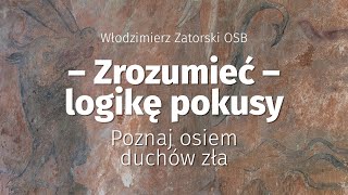 Zrozumieć logikę pokusy. Poznaj osiem duchów zła