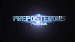 Preposterous Productions Intro HD