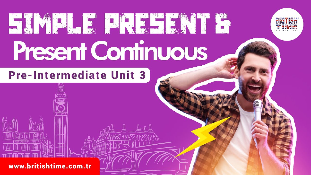 Simple Present & Present Continuous / Pre-Intermediate Unit 3