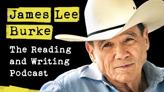 A Good Writer is a Good Listener | James Lee Burke on the Reading And Writing Podcast Net Worth