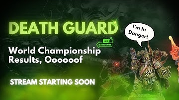 Death Guard World Championship Results.. Big Oof Edition- The Disgustingly Resilient Podcast!