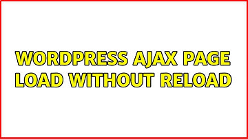 Wordpress: Ajax page load without reload