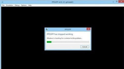 PPSSPP Has Stopped Working Fix - Windows 7/8/10