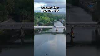 Layawan river Oroquieta City