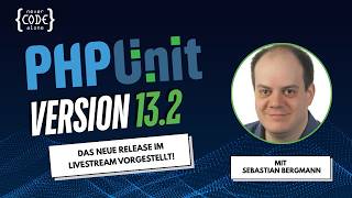 PHPUnit 13.2 im Livestream vorgestellt mit Sebastian Bergmann