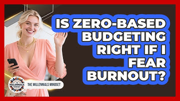 Is Zero-Based Budgeting Right If I Fear Burnout? - The Millennials Mindset