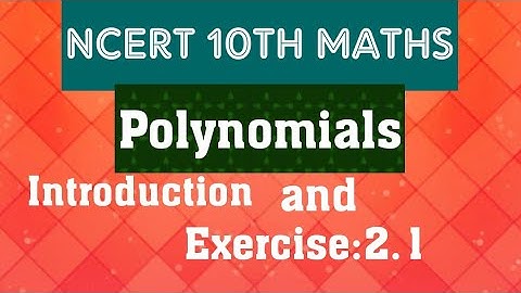 NCERT 10th maths- Polynomials- Introduction, Exercise: 2.1