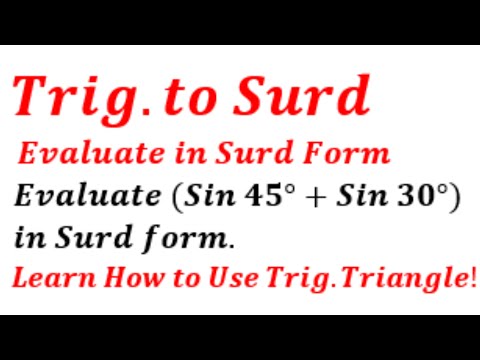 TRIGONOMETRY RATIOS IN SURD FORM - LEARN TO SOLVE