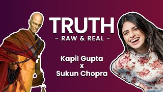 Truth: Raw & Real - Kapil Gupta & Sukun Chopra