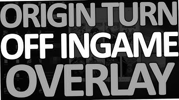 How to turn off Origin In Game Overlay (in Battlefield 1, Sims 4, Fifa 17 etc)