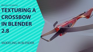 texturing a crossbow in blender 2 8