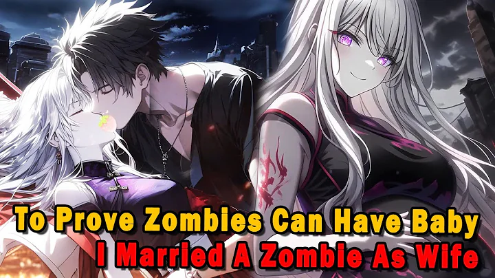 To Prove That Humans And Zombies Can Have Baby, I Married A Zombie As Wife #anime #Manga #animerecap