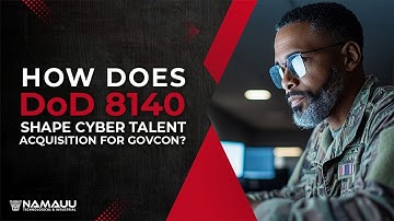 How Does DoD 8140 Shape Cyber Talent Acquisition for the Workforce?