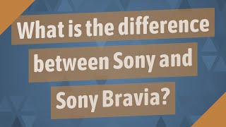 Différence entre Sony Bravia V et Bravia W