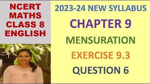 CLASS 8 MATHS CBSE NCERT IN ENGLISH:CHAPTER 9 MENSURATION: EXERCISE 9.3 QUESTION 6|2023-24 SYLLABUS