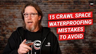 15 Crawl Space Waterproofing Mistakes to Avoid