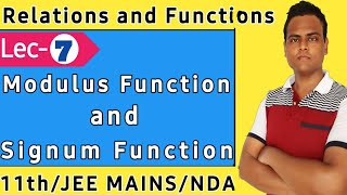 Relations and functions Lec-7||Modulus Function and Signum Function for class 11th/JEE MAINS/NDA