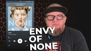 ENVY OF NONE - Liar (First Listen)