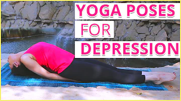 6 BEST YOGA POSES FOR DEPRESSION & ANXIETY, STRESS