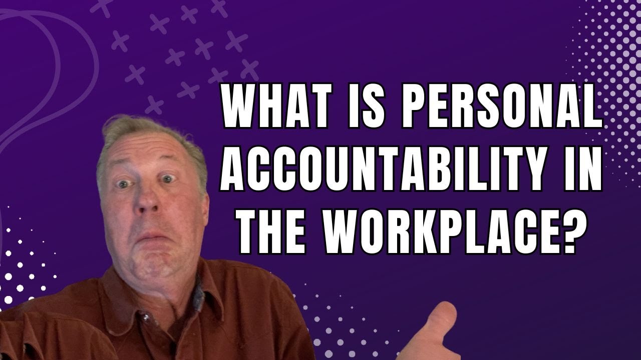 what-is-personal-accountability-in-the-workplace-youtube