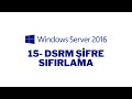 15- Windows Server 2016 Active Directory Restore Mode (DSRM) Şifre Sıfırlama İşlemi