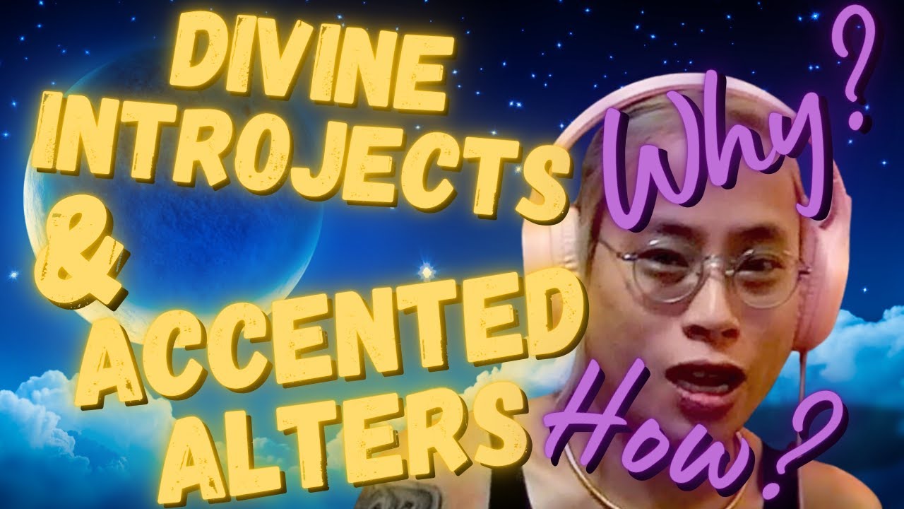 Divine Introjects & Accents | Dissociative Identity Disorder ...