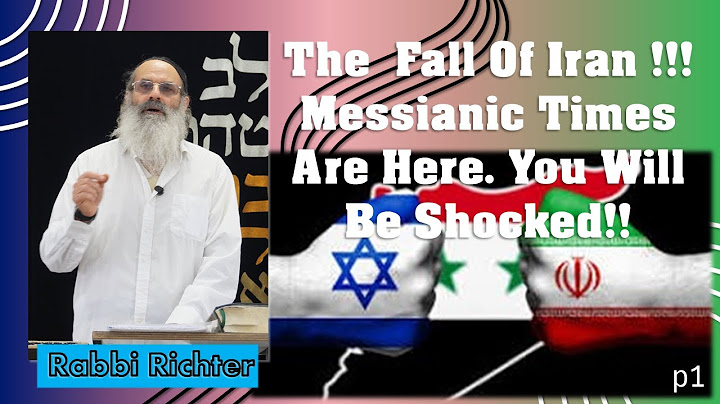 The  Fall Of Iran !!!Messianic Times Are Here. You Will Be Shocked!! | Rabbi Richter