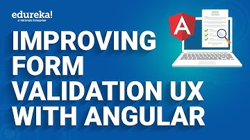 Improving Form Validation UX with Angular | How to build Forms in Angular | Angular | Edureka Rewind