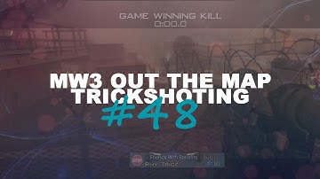 MW3 Out The Map Trickshotting #48 (12 SHOTS!)