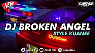 DJ BROKEN ANGEL STYLE KUANEE COCOK UNTUK RELAKSASI 🎧🤙🏻