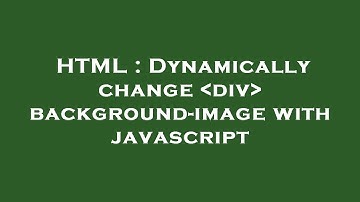 HTML : Dynamically change  div  background-image with javascript