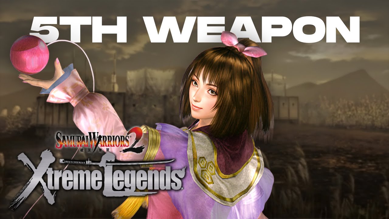 Oichi's 5th Weapon Guide | Samurai Warriors 2 Xtreme Legends
