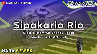 KARAOKE - SIPAKARIO RIO | CIPT.IMAM AD SHANDY RESTU NADA CEWEK