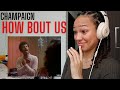 Champaign - How 'Bout Us [REACTION]