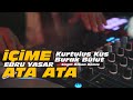 Burak Bulut & Ebru Yaşar & Kurtuluş Kuş - İçime Ata Ata (Engin Özkan Remix)