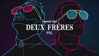 Deux Frères - PNL (speed up)