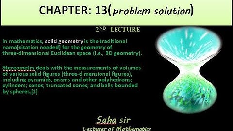 SSC Higher math (E.V.), Chapter 13 | PART:2/3 ; Solid Geometry  (solving problem)