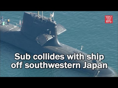 Sub collides with ship off southwestern Japan