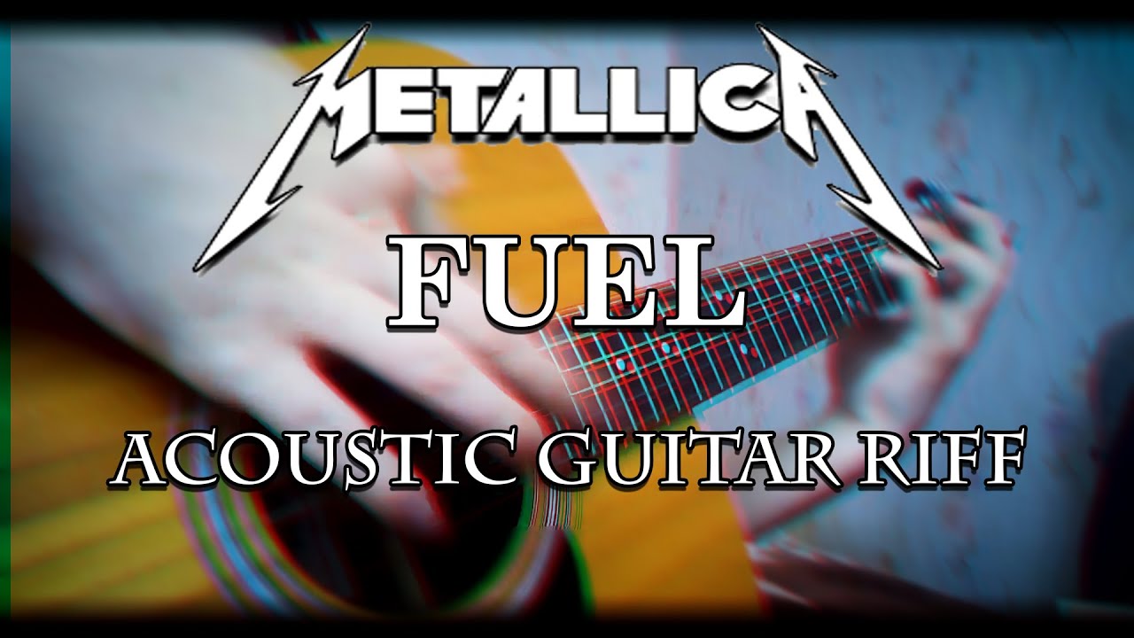 Metallica Fuel (Acoustic guitar riff) YouTube
