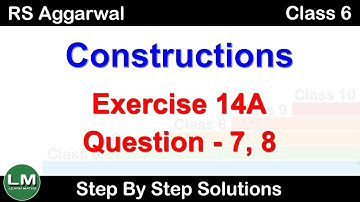 Constructions  | Class 6 Exercise 14A Question 7 - 8 | RS Aggarwal | Learn Maths