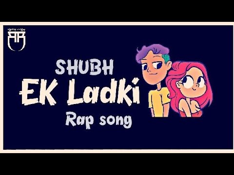 ek-ladki---shubh-|-latest-hindi-rap-song-2018-|-official-lyrics-video