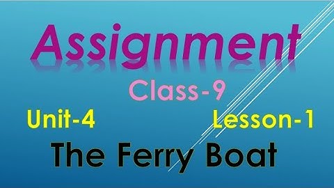 Class 9 assignment. The Ferry Boat. English first paper. ৯ম শ্রেণির ইং‌রে‌জি অ্যাসাইন‌মেন্ট।