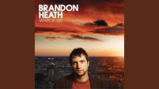 Video thumbnail of "Brandon Heath - Love Never Fails"