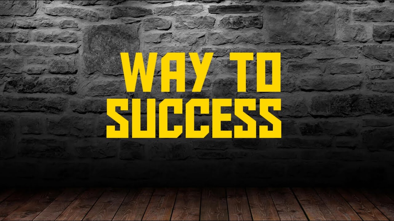 Way To Success - YouTube