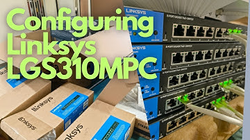 Configuring Linksys LGS310MPC