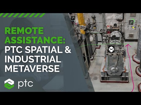 Remote Assistance with PTC Spatial and Industrial Metaverse