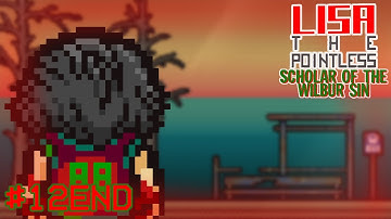 LISA The Pointless SOTWS Part 12 END || NO COMMENTARY GAMEPLAY || The Franchise Live On!