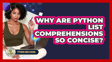 Why Are Python List Comprehensions So Concise? - Python Code School